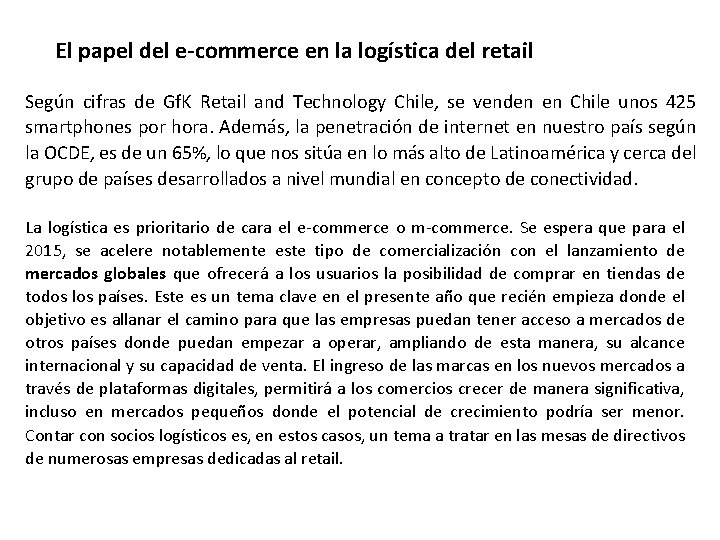 El papel del e-commerce en la logística del retail Según cifras de Gf. K