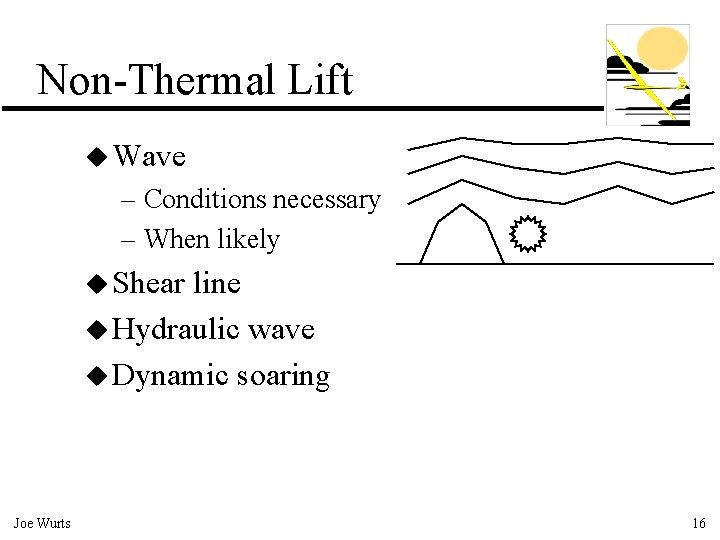 Non-Thermal Lift u Wave – Conditions necessary – When likely u Shear line u