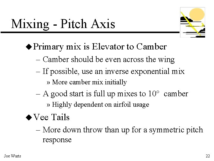 Mixing - Pitch Axis u Primary mix is Elevator to Camber – Camber should