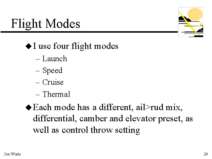 Flight Modes u. I use four flight modes – Launch – Speed – Cruise