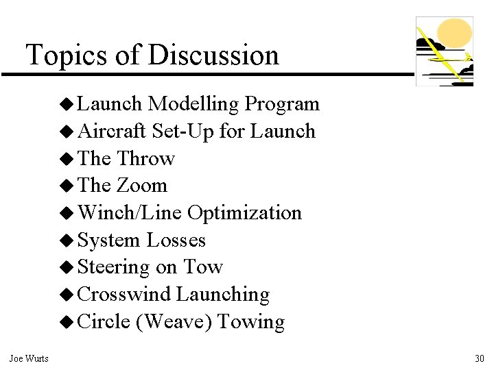 Topics of Discussion u Launch Modelling Program u Aircraft Set-Up for Launch u The