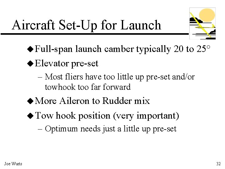Aircraft Set-Up for Launch u Full-span launch camber typically 20 to 25° u Elevator