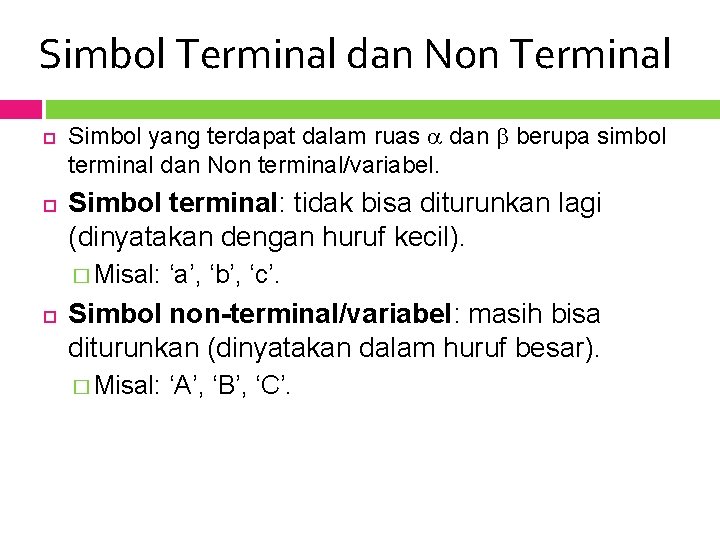 Simbol Terminal dan Non Terminal Simbol yang terdapat dalam ruas dan berupa simbol terminal