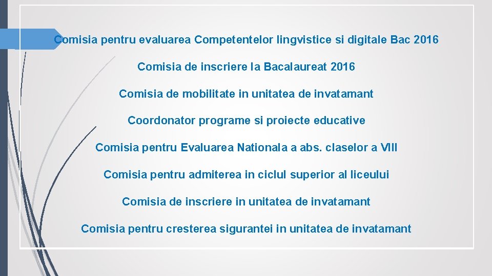 Comisia pentru evaluarea Competentelor lingvistice si digitale Bac 2016 Comisia de inscriere la Bacalaureat