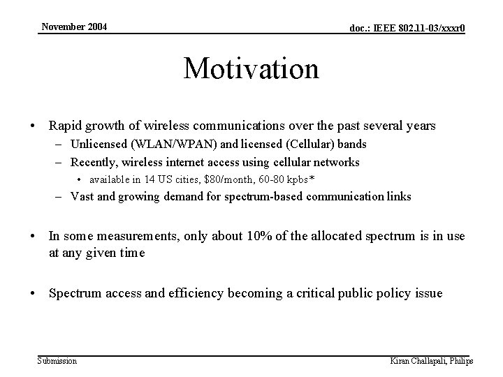 November 2004 doc. : IEEE 802. 11 -03/xxxr 0 Motivation • Rapid growth of