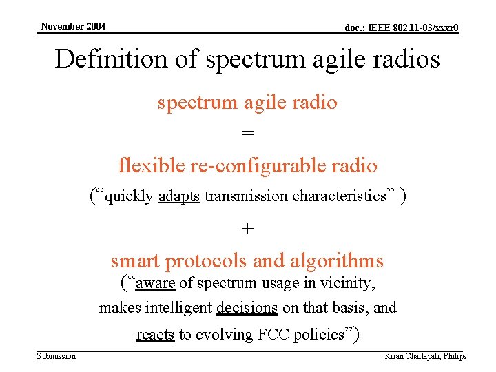 November 2004 4. Agile radios doc. : IEEE 802. 11 -03/xxxr 0 Definition of