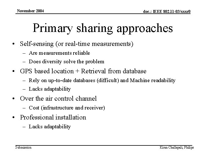 November 2004 4. Agile radios doc. : IEEE 802. 11 -03/xxxr 0 Primary sharing