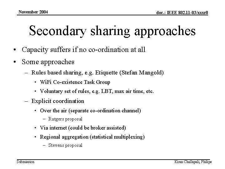 November 2004 4. Agile radios doc. : IEEE 802. 11 -03/xxxr 0 Secondary sharing