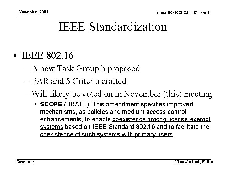 November 2004 doc. : IEEE 802. 11 -03/xxxr 0 IEEE Standardization • IEEE 802.