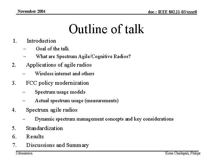 November 2004 doc. : IEEE 802. 11 -03/xxxr 0 Outline of talk 1. Introduction