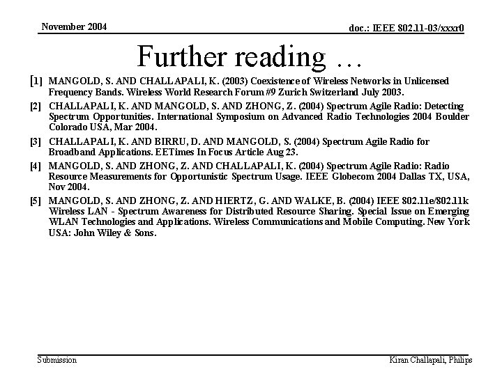 6. Results November 2004 doc. : IEEE 802. 11 -03/xxxr 0 Further reading …