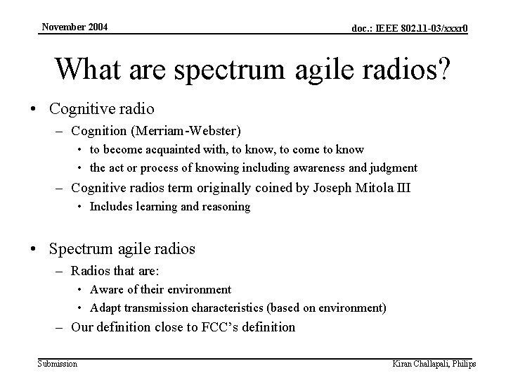 November 2004 1. Introduction doc. : IEEE 802. 11 -03/xxxr 0 What are spectrum