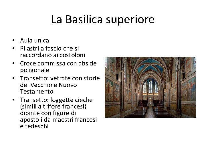 La Basilica superiore • Aula unica • Pilastri a fascio che si raccordano ai