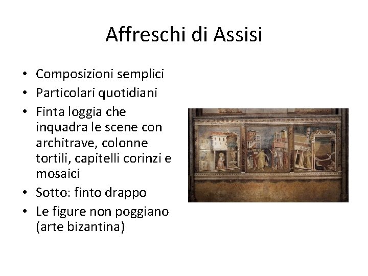Affreschi di Assisi • Composizioni semplici • Particolari quotidiani • Finta loggia che inquadra