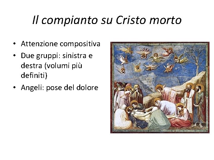 Il compianto su Cristo morto • Attenzione compositiva • Due gruppi: sinistra e destra