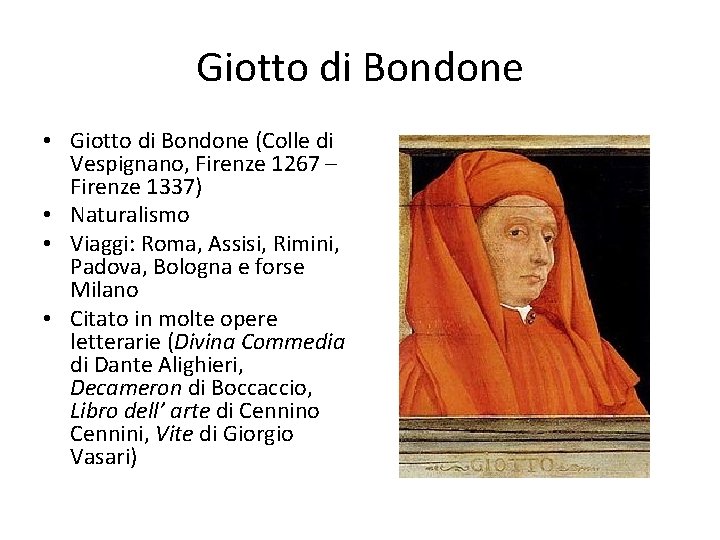 Giotto di Bondone • Giotto di Bondone (Colle di Vespignano, Firenze 1267 – Firenze