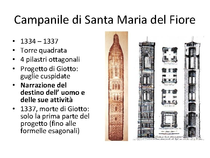 Campanile di Santa Maria del Fiore 1334 – 1337 Torre quadrata 4 pilastri ottagonali