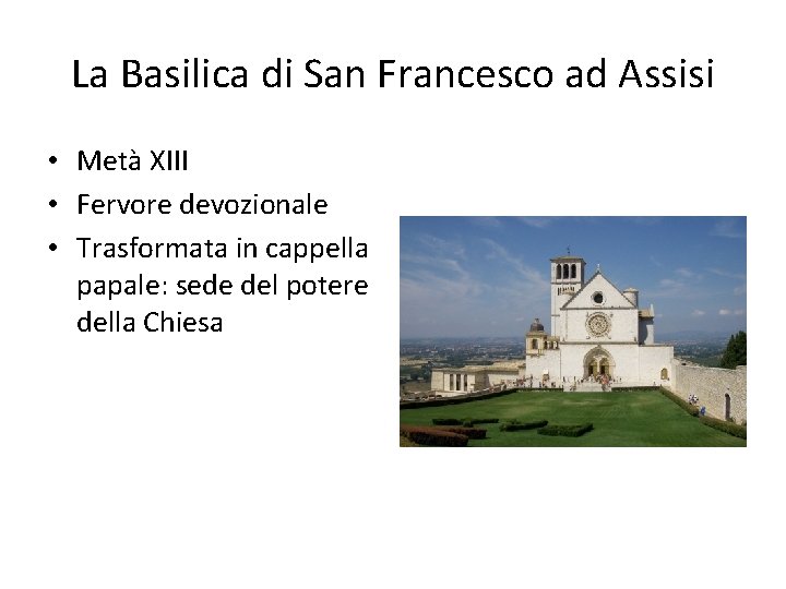 La Basilica di San Francesco ad Assisi • Metà XIII • Fervore devozionale •
