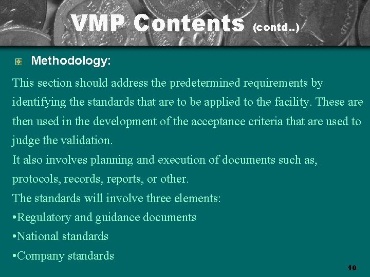VMP Contents (contd. . ) Methodology: This section should address the predetermined requirements by