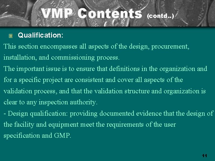 VMP Contents (contd. . ) Qualification: This section encompasses all aspects of the design,