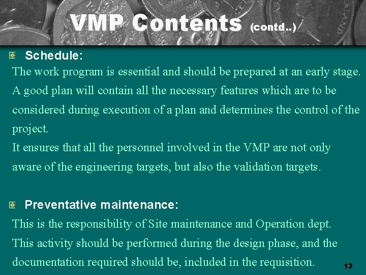 VMP Contents (contd. . ) Schedule: The work program is essential and should be