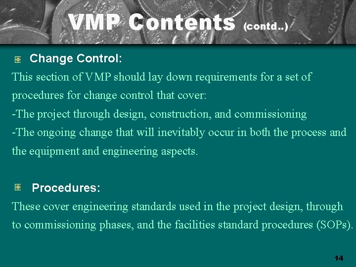 VMP Contents (contd. . ) Change Control: This section of VMP should lay down