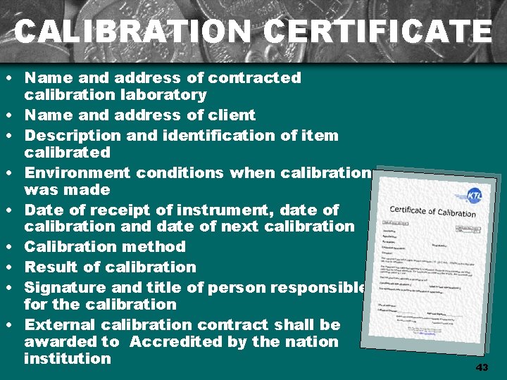 CALIBRATION CERTIFICATE • Name and address of contracted calibration laboratory • Name and address