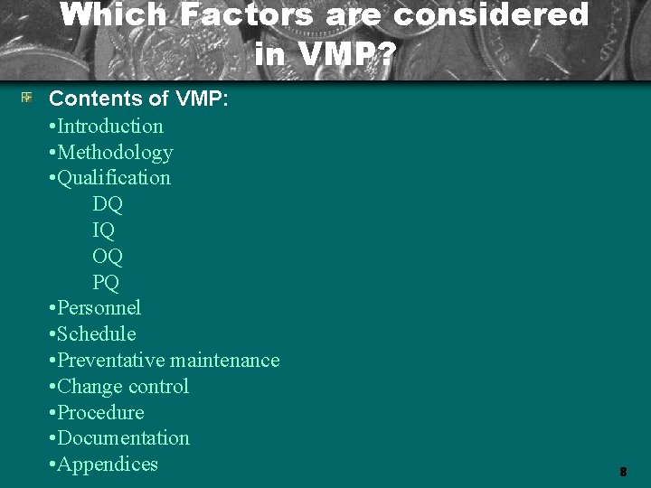 Which Factors are considered in VMP? Contents of VMP: • Introduction • Methodology •
