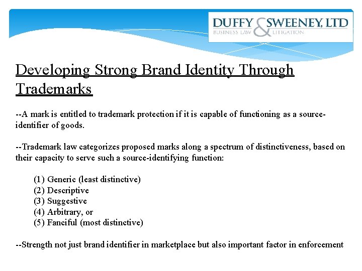 Developing Strong Brand Identity Through Trademarks --A mark is entitled to trademark protection if