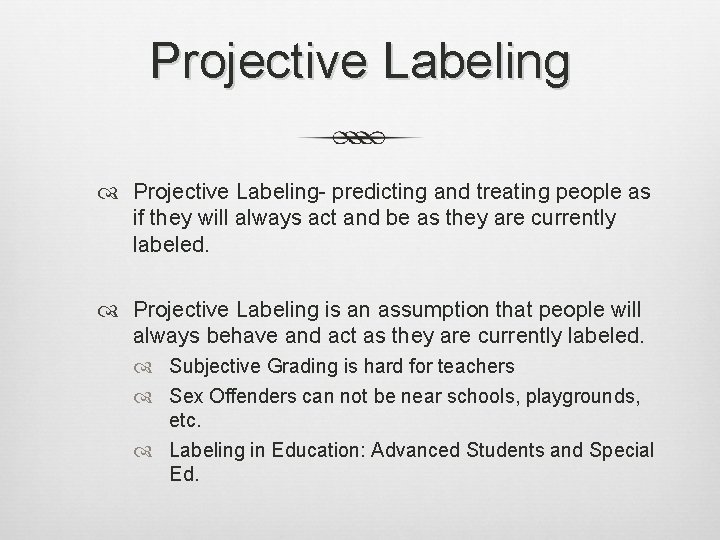 Projective Labeling Projective Labeling- predicting and treating people as if they will always act