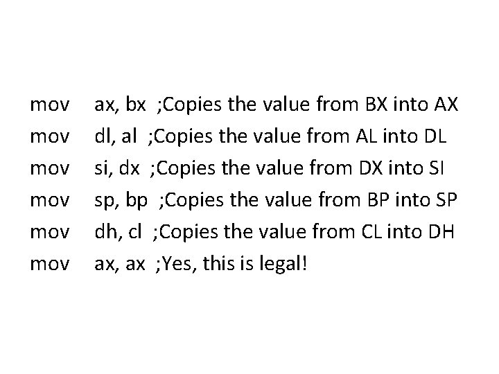 mov mov mov ax, bx ; Copies the value from BX into AX dl,
