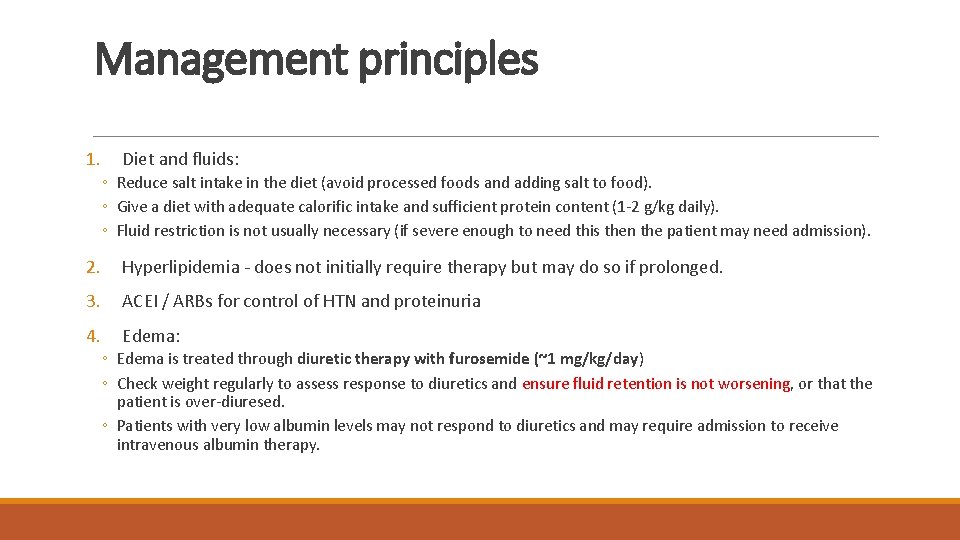 Management principles 1. Diet and fluids: ◦ Reduce salt intake in the diet (avoid