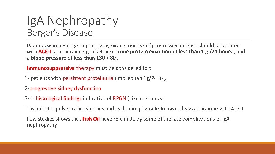 Ig. A Nephropathy Berger’s Disease Patients who have Ig. A nephropathy with a low