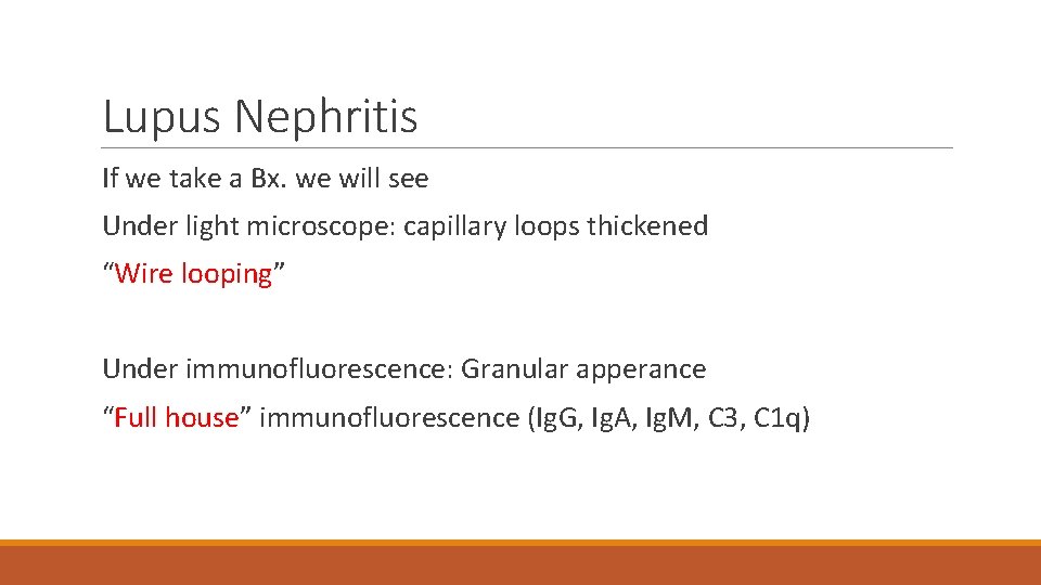 Lupus Nephritis If we take a Bx. we will see Under light microscope: capillary