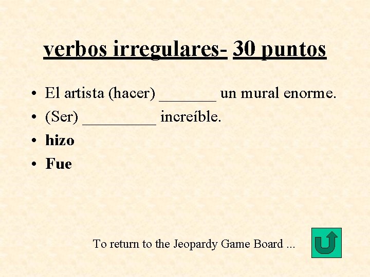 verbos irregulares- 30 puntos • • El artista (hacer) _______ un mural enorme. (Ser)
