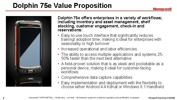 Dolphin 75 e Value Proposition Dolphin 75 e offers enterprises in a variety of