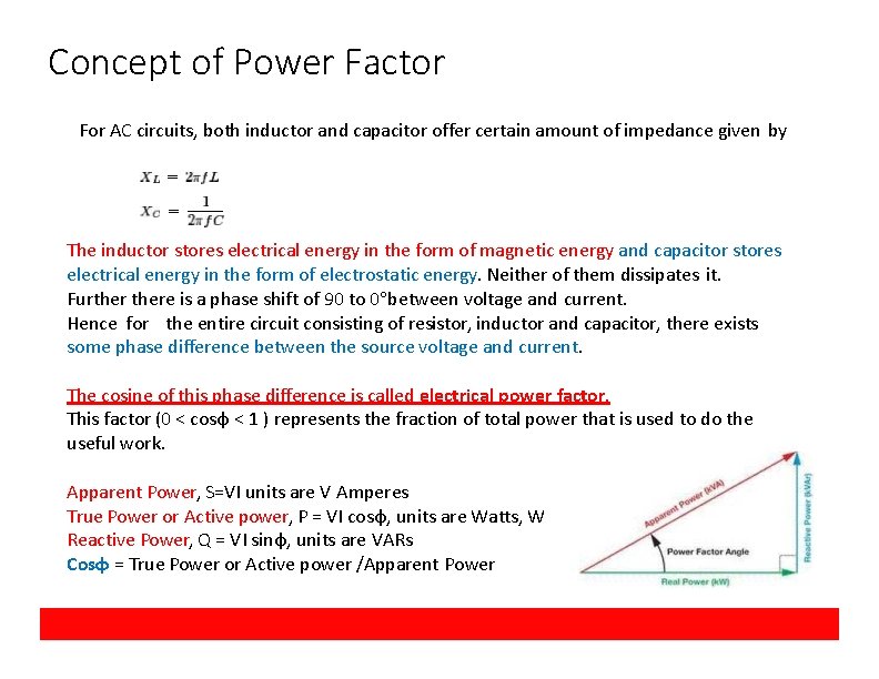 Concept of Power Factor For AC circuits, both inductor and capacitor offer certain amount