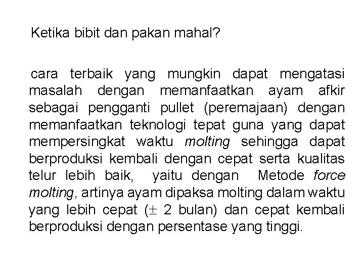 Ketika bibit dan pakan mahal? cara terbaik yang mungkin dapat mengatasi masalah dengan memanfaatkan