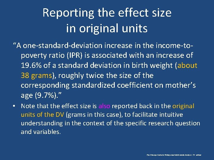 Reporting the effect size in original units “A one-standard-deviation increase in the income-topoverty ratio