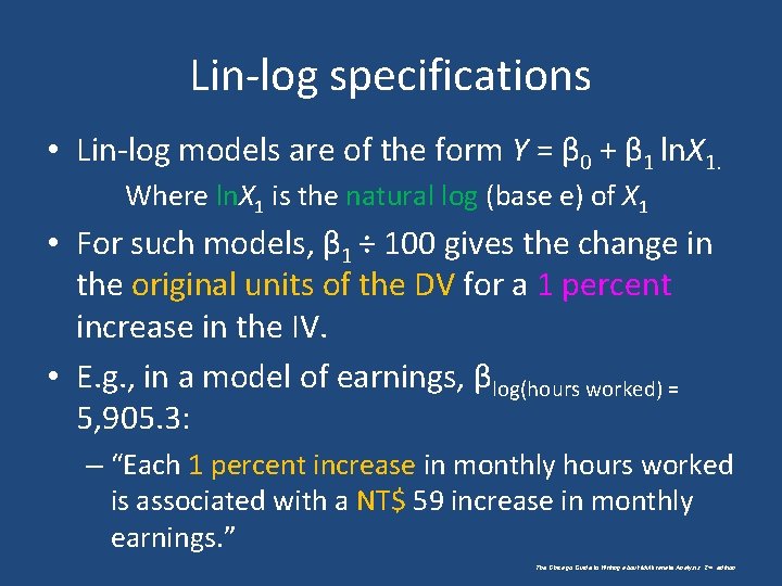 Lin-log specifications • Lin-log models are of the form Y = β 0 +