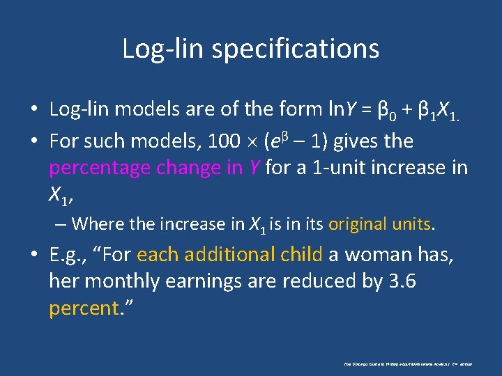 Log-lin specifications • Log-lin models are of the form ln. Y = β 0