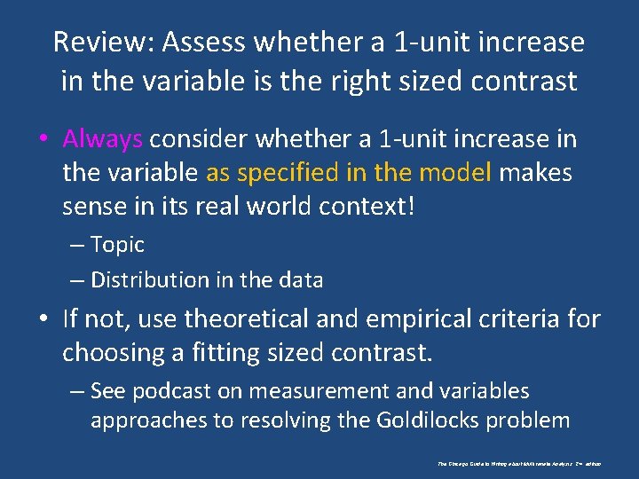 Review: Assess whether a 1 -unit increase in the variable is the right sized
