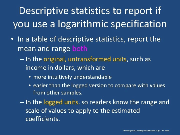 Descriptive statistics to report if you use a logarithmic specification • In a table