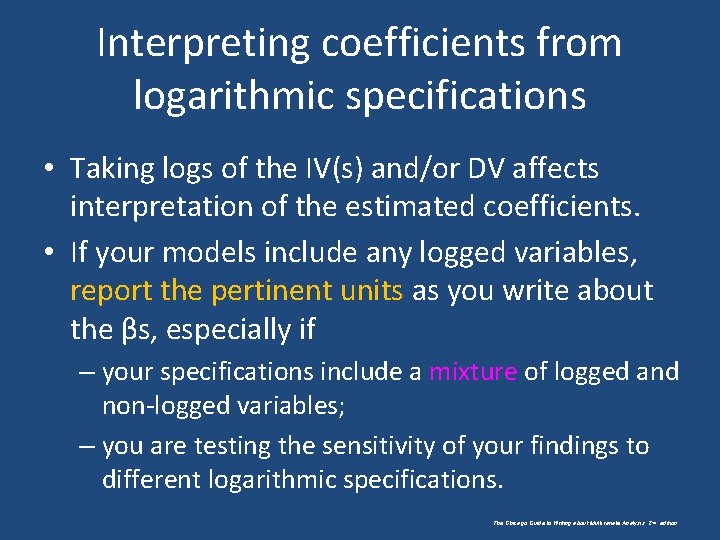 Interpreting coefficients from logarithmic specifications • Taking logs of the IV(s) and/or DV affects