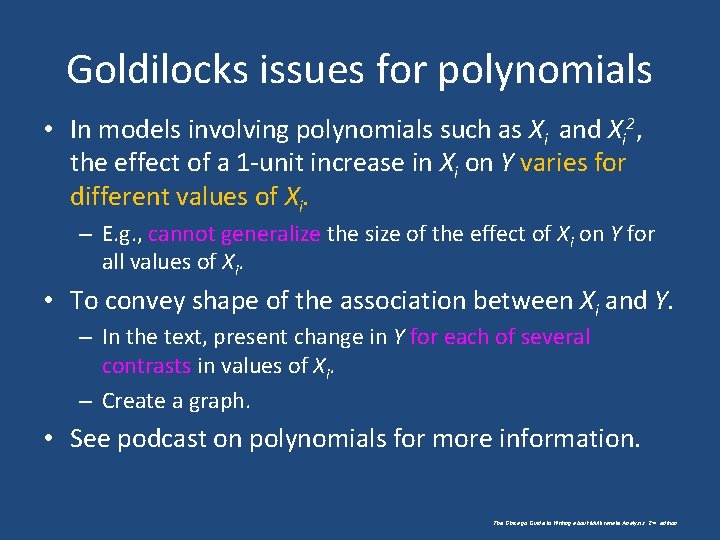 Goldilocks issues for polynomials • In models involving polynomials such as Xi and Xi