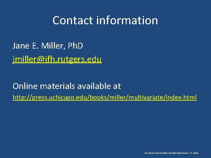 Contact information Jane E. Miller, Ph. D jmiller@ifh. rutgers. edu Online materials available at