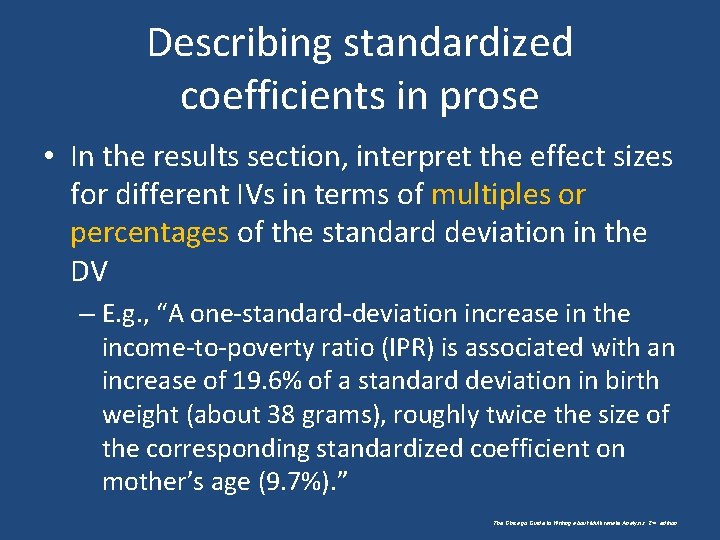 Describing standardized coefficients in prose • In the results section, interpret the effect sizes
