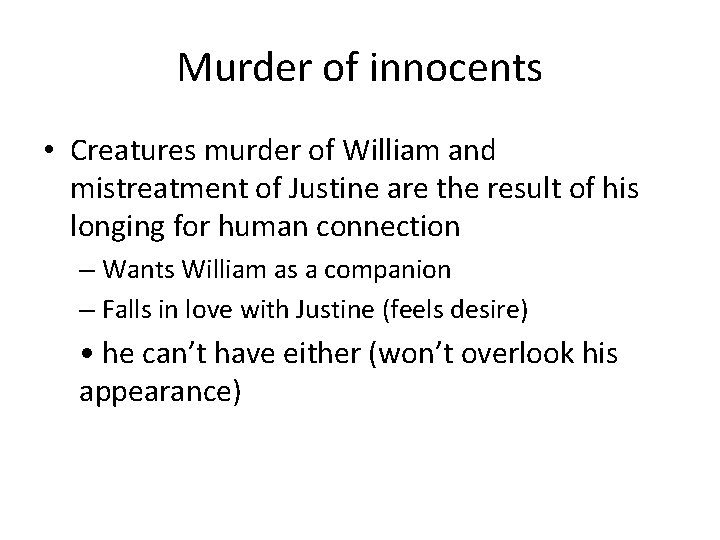 Murder of innocents • Creatures murder of William and mistreatment of Justine are the