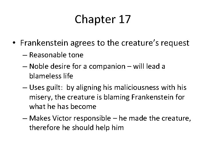 Chapter 17 • Frankenstein agrees to the creature’s request – Reasonable tone – Noble