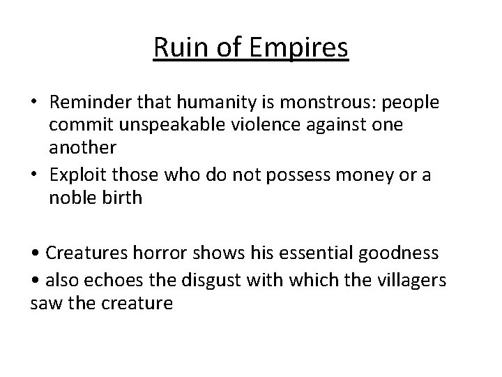 Ruin of Empires • Reminder that humanity is monstrous: people commit unspeakable violence against